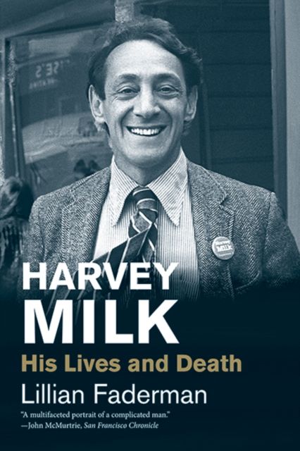 Harvey Milk : His Lives and Death