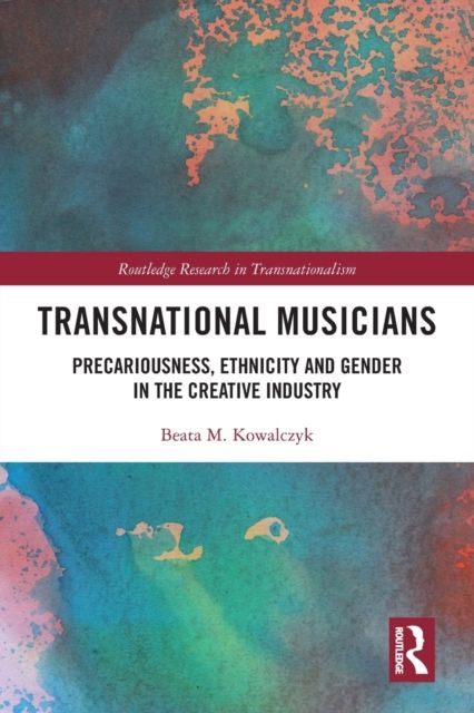 Transnational Musicians : Precariousness, Ethnicity and Gender in the Creative Industry