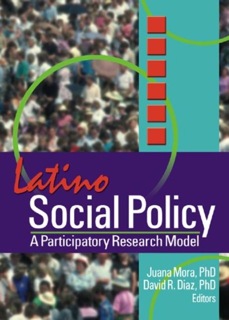 Latino Social Policy : A Participatory Research Model