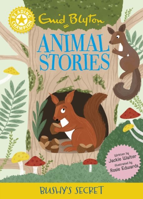 Reading Champion: Enid Blyton animal stories: Bushy's Secret : Yellow Band 3