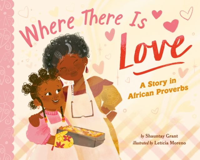 Where There Is Love : A Story in African Proverbs