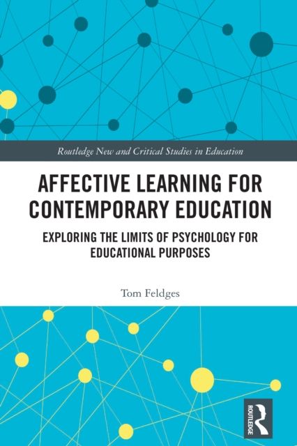 Affective Learning for Contemporary Education : Exploring the Limits of Psychology for Educational Purposes