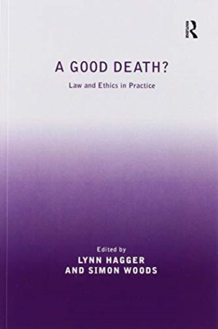 A Good Death? : Law and Ethics in Practice