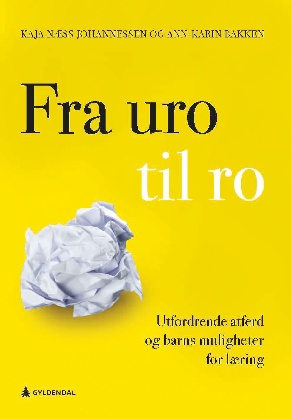 Fra uro til ro : utfordrende atferd og barns muligheter for læring