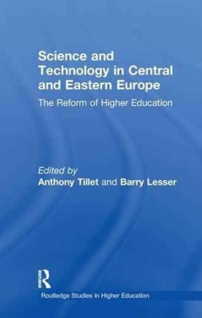 Science and Technology in Central and Eastern Europe : The Reform of Higher Education
