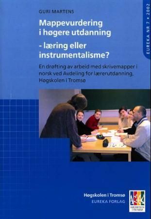 Forsidebilde av Mappevurdering i høgere utdanning - læring eller instrumentalisme? : drøfting av arbeid med skrivemapper i norsk ved avdeling for lærerutdanning, Høgskolen i Tromsø