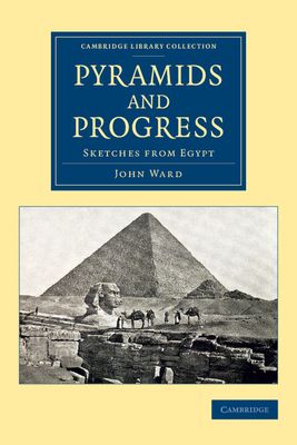 Pyramids and Progress : Sketches from Egypt