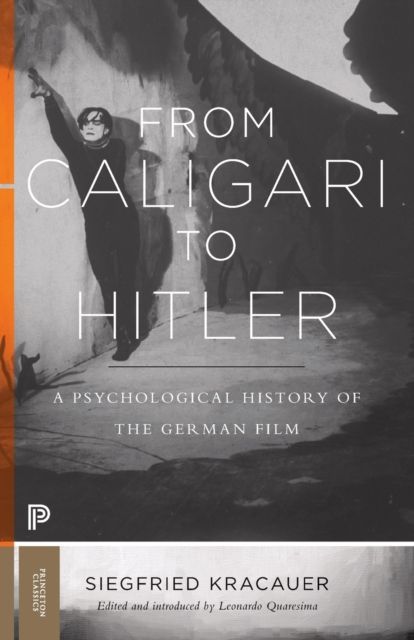 From Caligari to Hitler : A Psychological History of the German Film