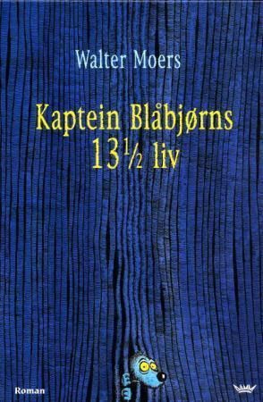 Kaptein Blåbjørns 13 1/2 liv : halvparten av livserindringene til en havbjørn; med tallrike illustrasjoner og med støtte i "Leksikon over Zamonia og omegn. Underlige ting, livsformer og fenomener som trenger en nærmere forklaring" av prof. dr. Abdul Nattergalsen