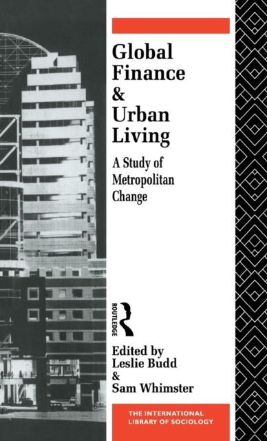 Global Finance and Urban Living : A Study of Metropolitan Change