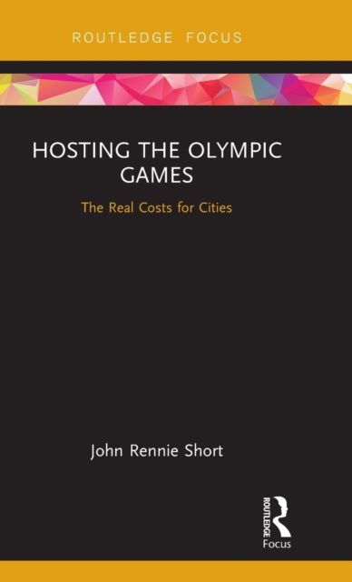 Hosting the Olympic Games : The Real Costs for Cities