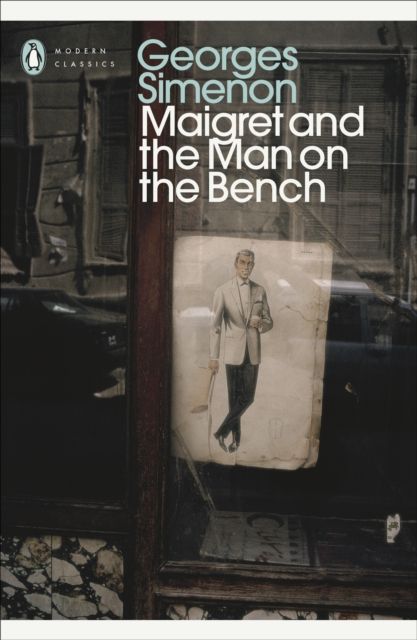 Maigret and the Man on the Bench : Inspector Maigret