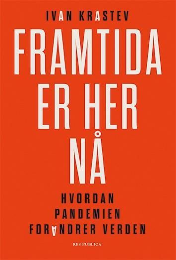 Framtida er her nå : hvordan pandemien forandrer verden