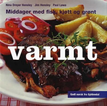 Varmt : middager med fisk, kjøtt og grønt