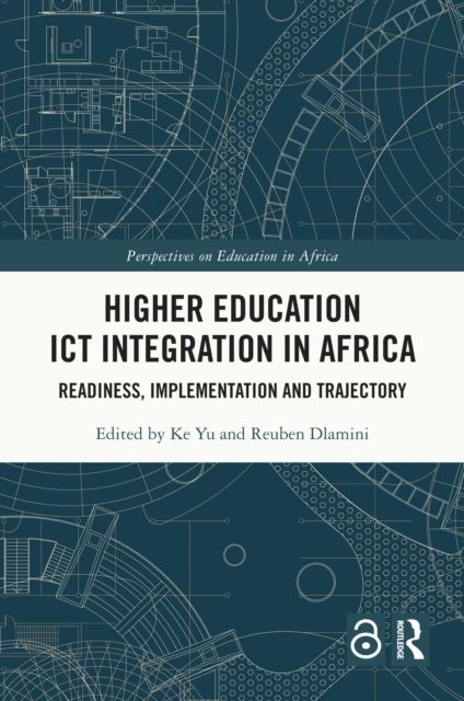 Higher Education ICT Integration in Africa : Readiness, Implementation and Trajectory