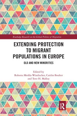 Extending Protection to Migrant Populations in Europe : Old and New Minorities