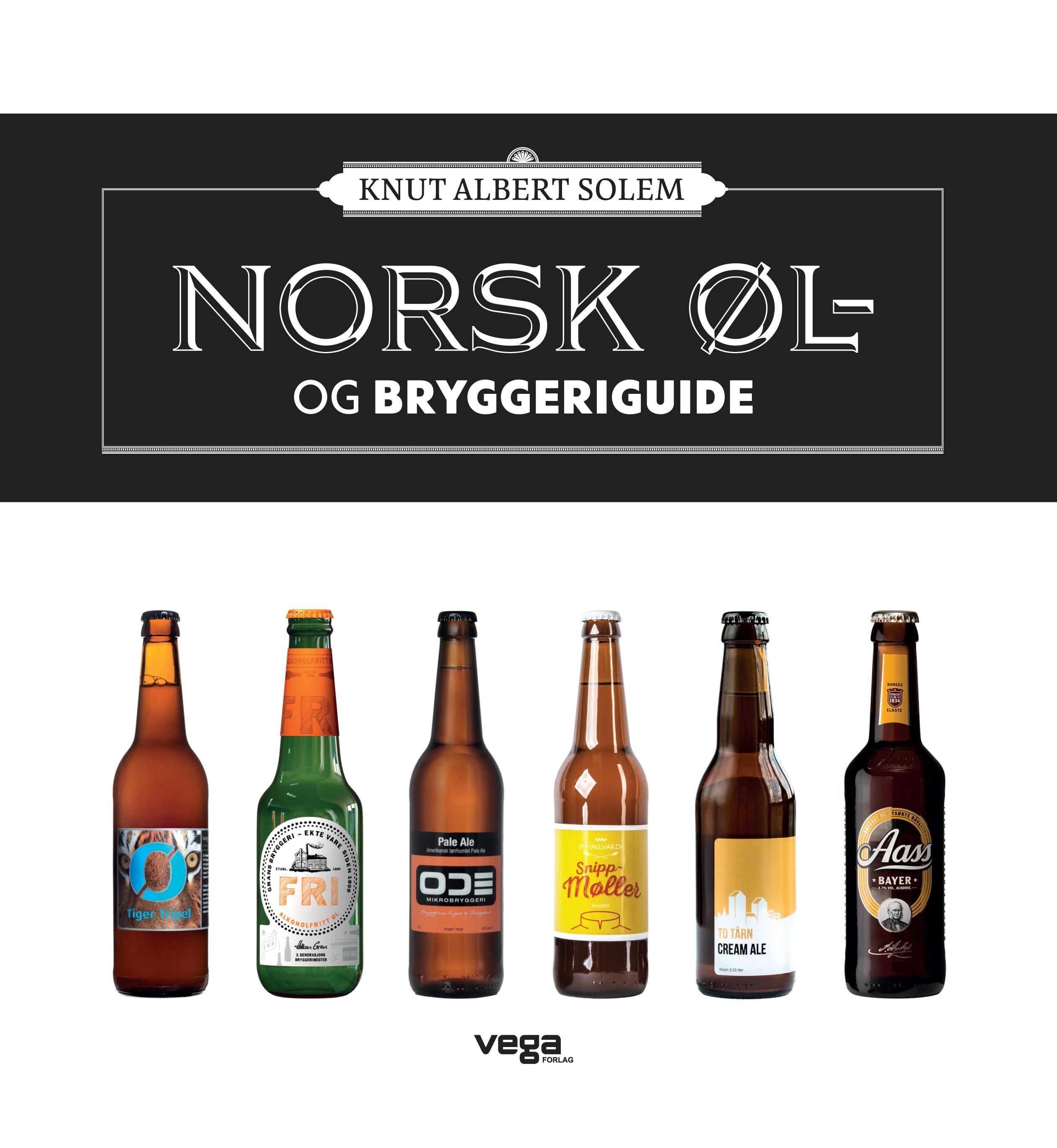 Norske øl : bryggerier i Norge fra A til Å