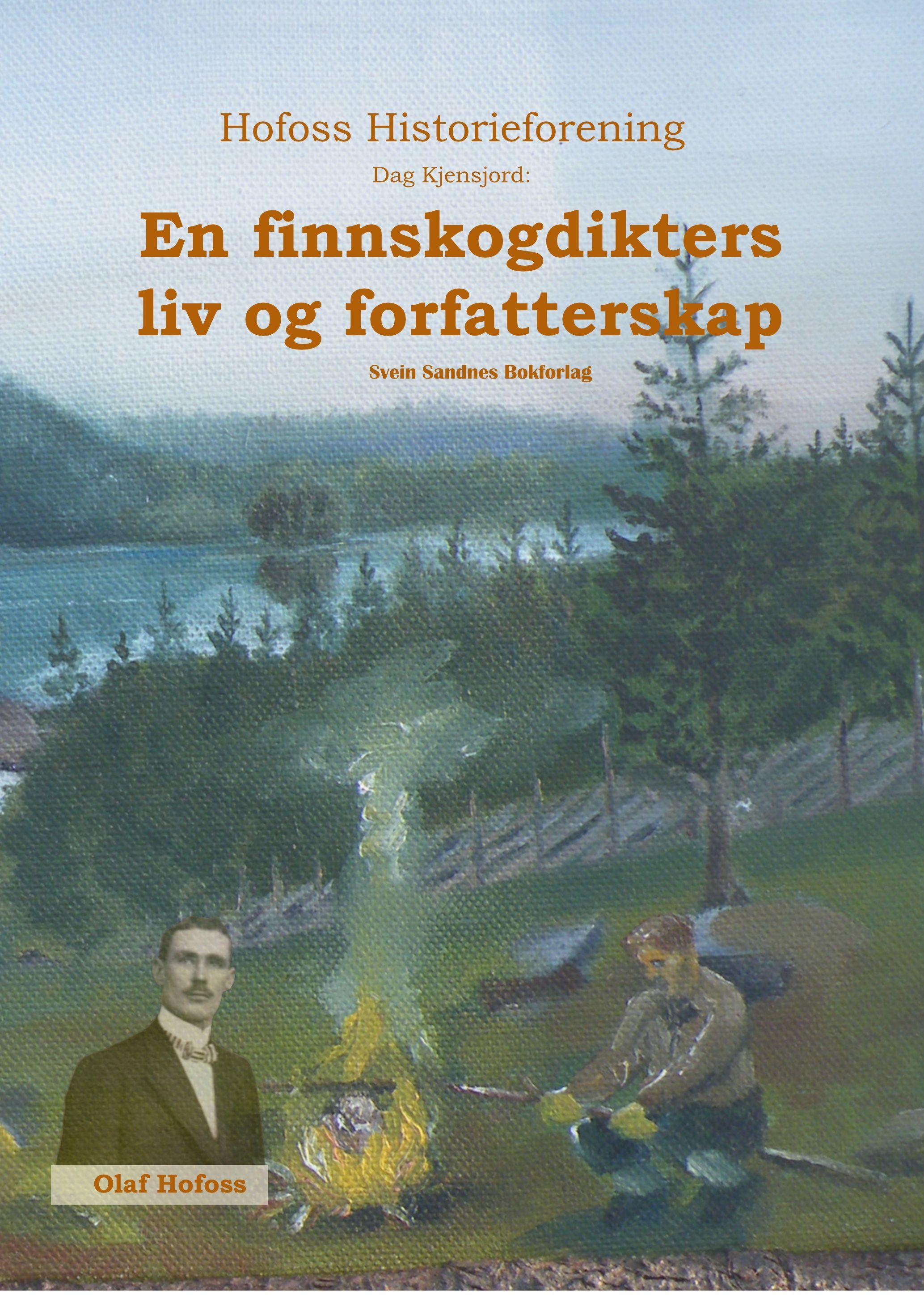 Olaf Hofoss : en finnskogdikters liv og forfatterskap