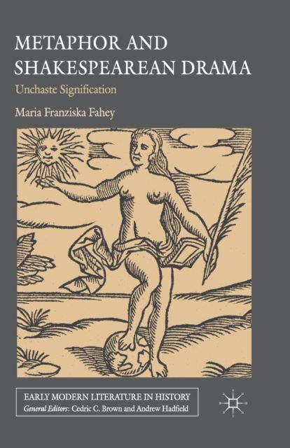 Metaphor and Shakespearean Drama : Unchaste Signification