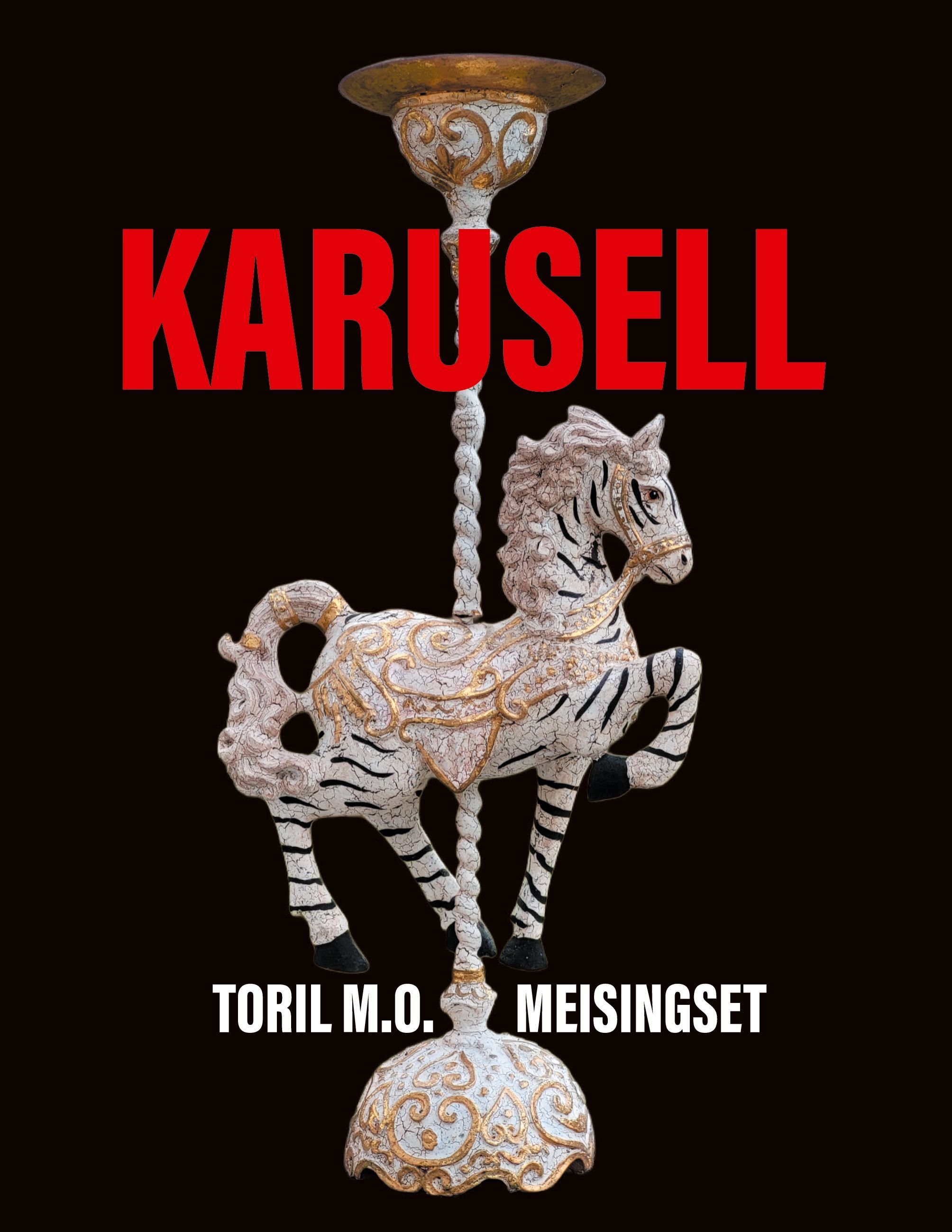 Karusell : småfortellinger og dikt i latter, lys og mørke