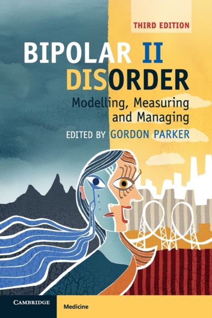 Bipolar II Disorder : Modelling, Measuring and Managing