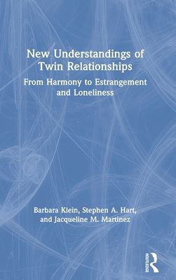 New Understandings of Twin Relationships : From Harmony to Estrangement and Loneliness