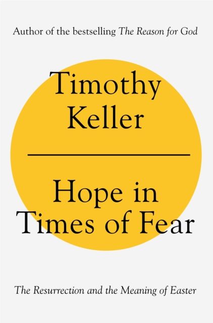 Hope in Times of Fear : The Resurrection and the Meaning of Easter