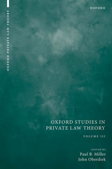 Oxford Studies in Private Law Theory : Volume III