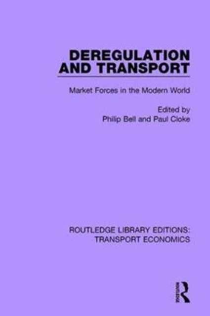 Deregulation and Transport : Market Forces in the Modern World