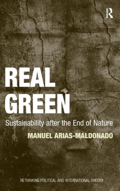 Real Green : Sustainability after the End of Nature