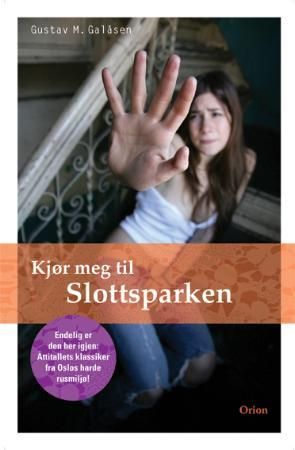Kjør meg til Slottsparken : roman fra virkeligheten