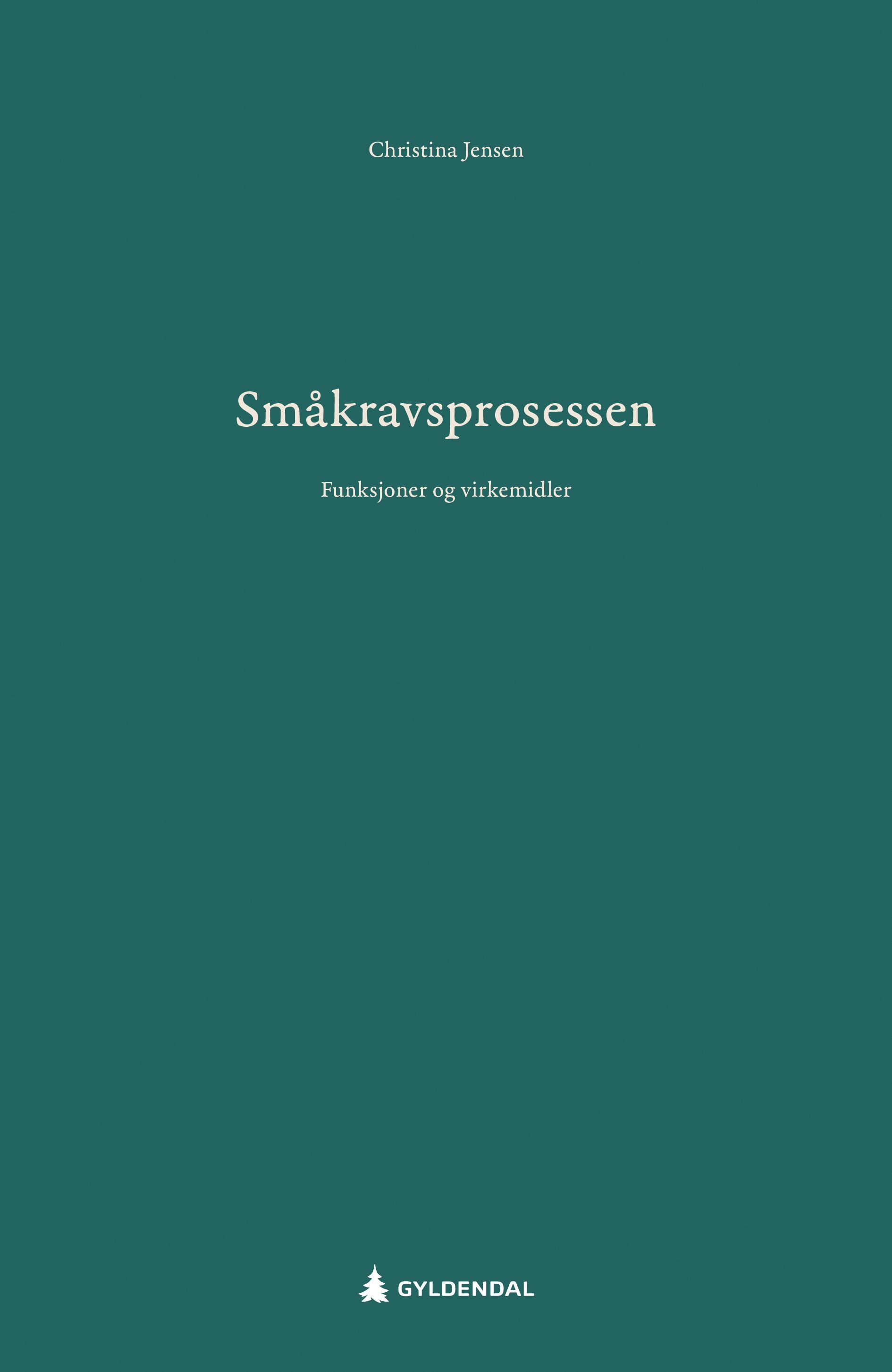 Småkravsprosessen : funksjoner og virkemidler