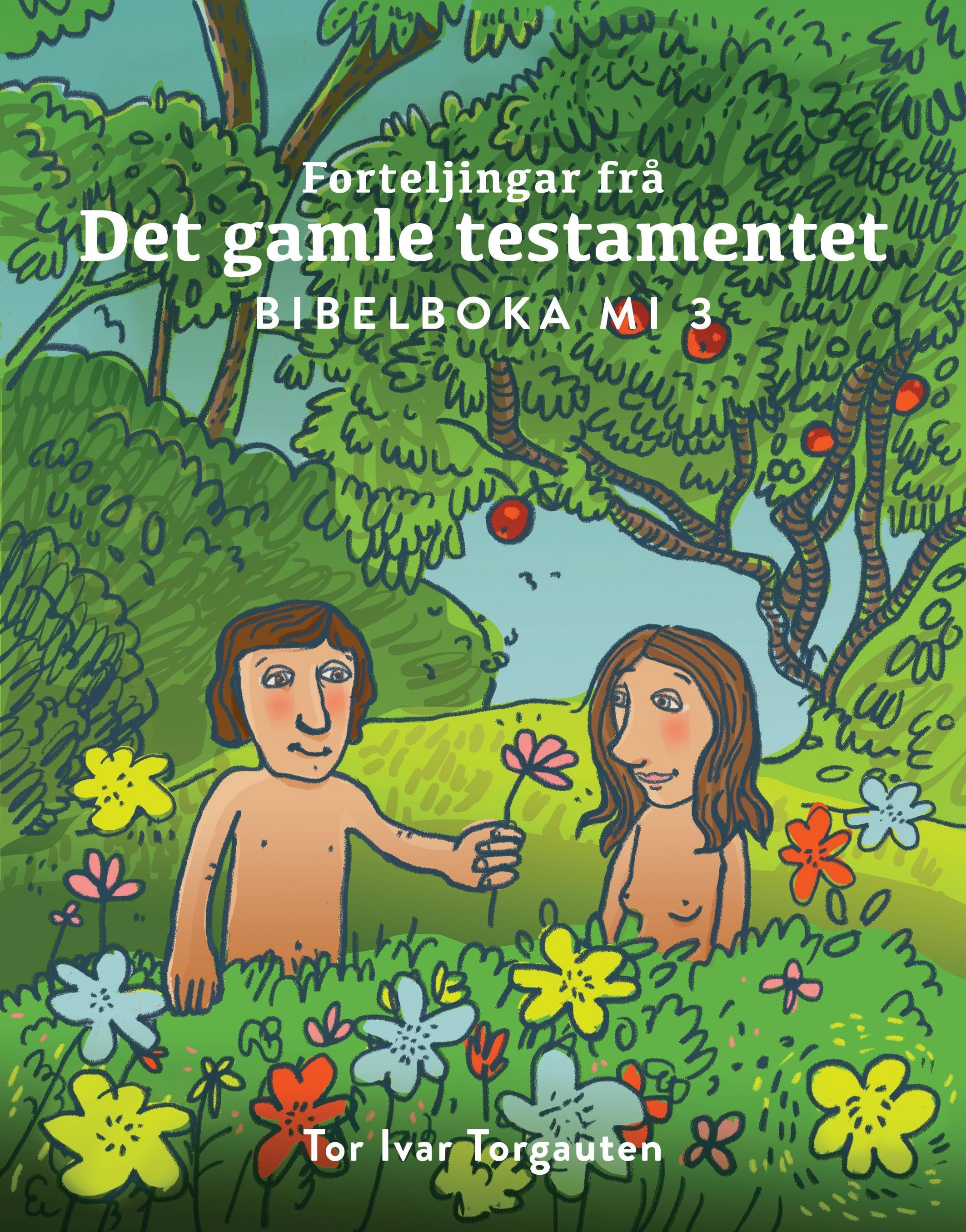 Forteljingar frå Det gamle testamentet : bibelboka mi 3
