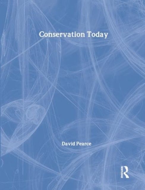 Conservation Today : Conservation in Britain since 1975