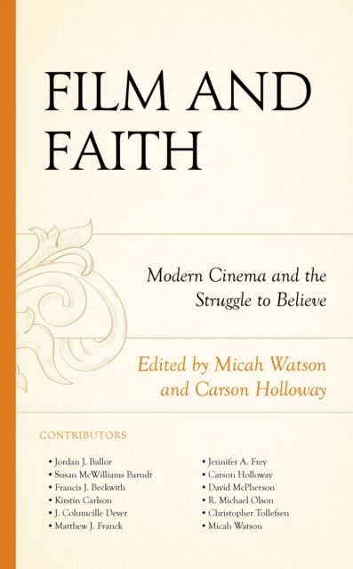 Film and Faith : Modern Cinema and the Struggle to Believe
