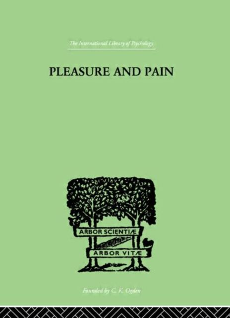 Pleasure And Pain : A Theory of the Energic Foundation of Feeling