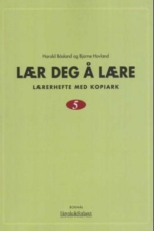 Lær deg å lære 5 : lærerhefte med kopiark