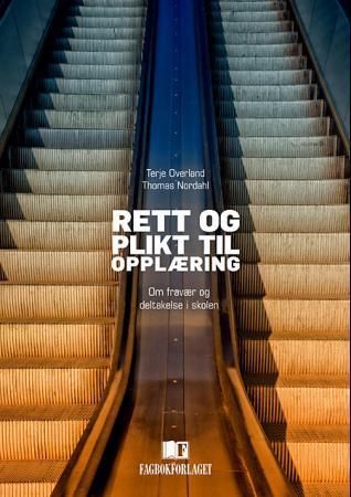 Rett og plikt til opplæring : om fravær og deltagelse i skolen