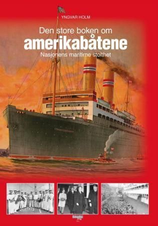 Den store boken om amerikabåtene : nasjonens maritime stolthet