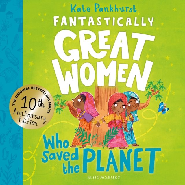 Fantastically Great Women Who Saved the Planet : Discover the true stories of 14 visionary women who fought to protect our planet – 10 year anniversary edition