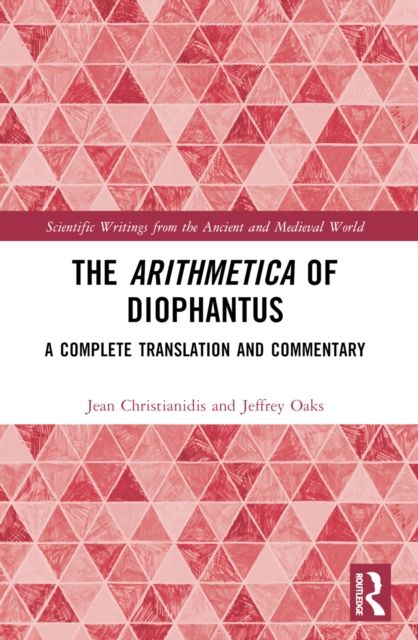 The Arithmetica of Diophantus : A Complete Translation and Commentary