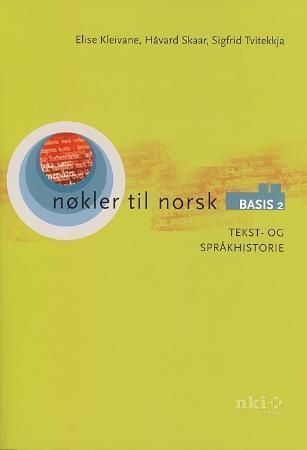 Nøkler til norsk : basis 2 : tekst- og språkhistorie