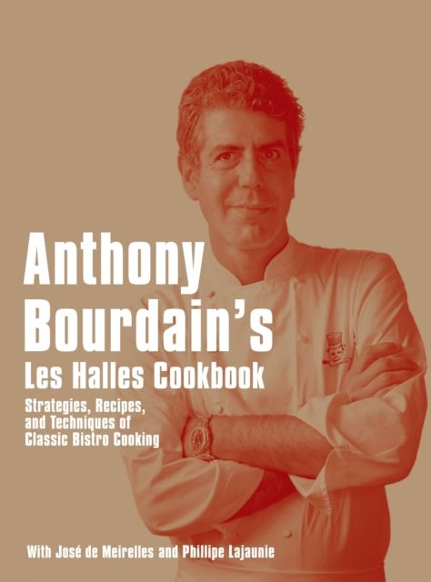 Anthony Bourdain's Les Halles Cookbook : 20th Anniversary Edition