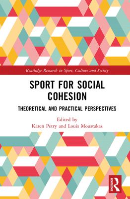 Sport for Social Cohesion : Theoretical and Practical Perspectives