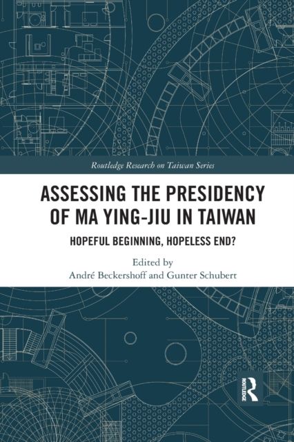 Assessing the Presidency of Ma Ying-jiu in Taiwan : Hopeful Beginning, Hopeless End?