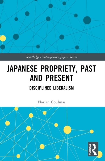 Japanese Propriety, Past and Present : Disciplined Liberalism