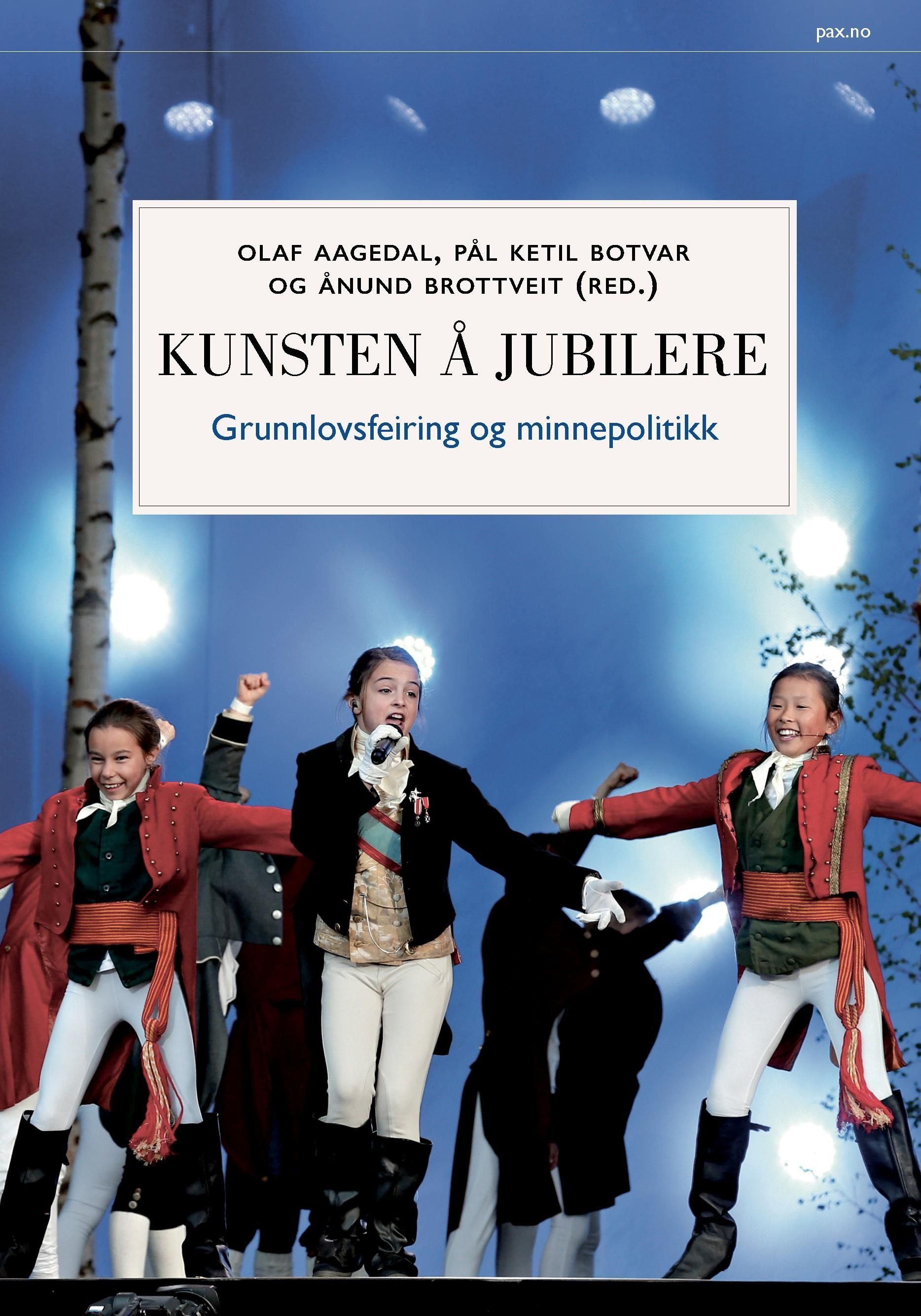 Kunsten å jubilere : grunnlovsfeiring og minnepolitikk