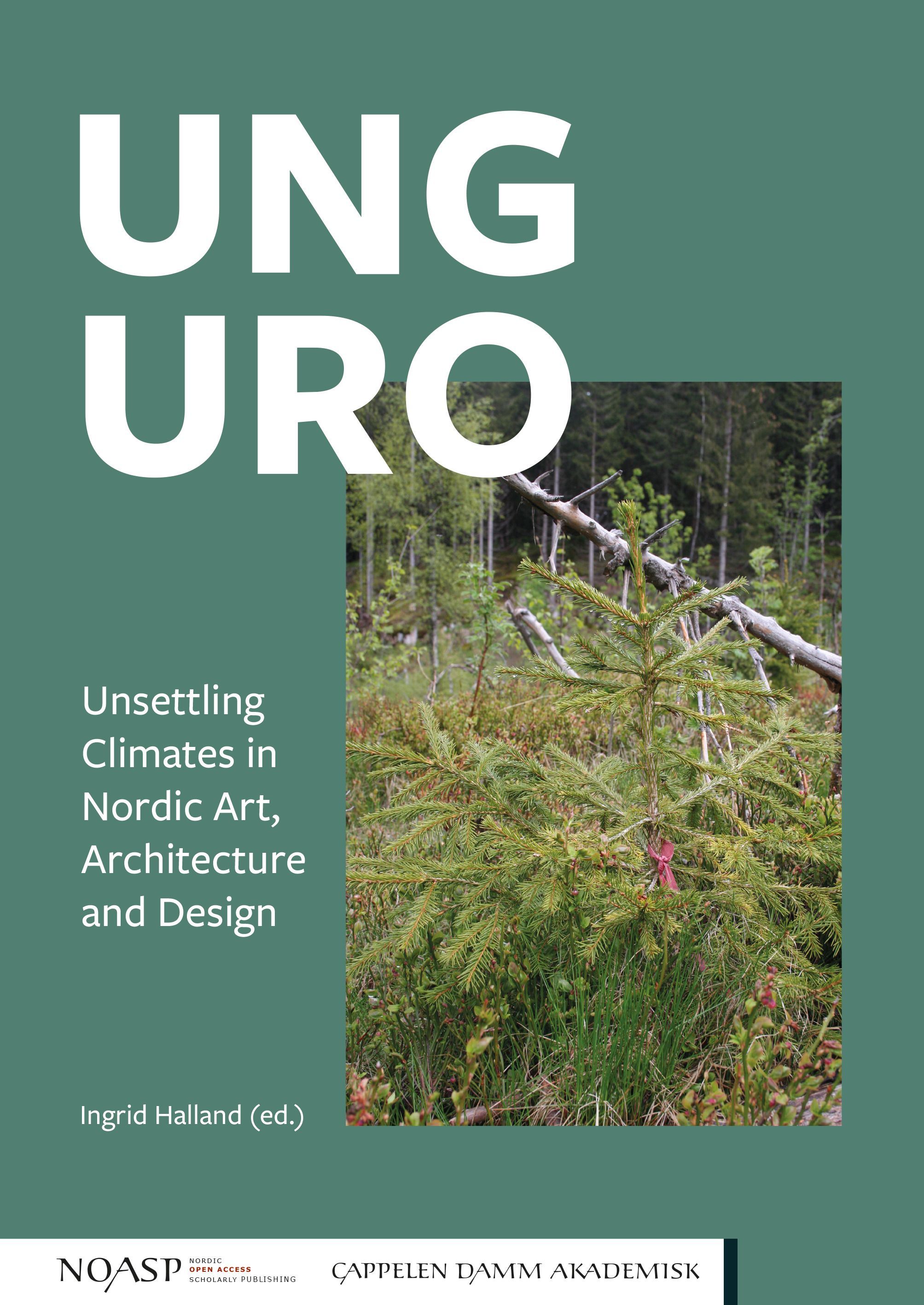 Ung uro : unsettling climates in Nordic art, architecture and design