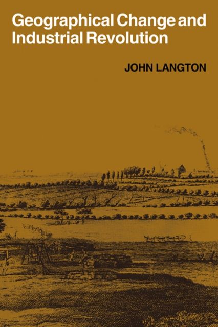Geographical Change and Industrial Revolution : Coalmining in South West Lancashire 1590–1799