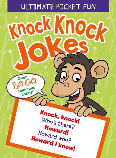 Ultimate Pocket Fun: Knock Knock Jokes : Over 1,000 Hilarious Jokes